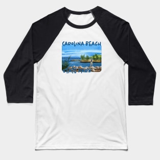 Carolina Beach State Park, North Carolina Baseball T-Shirt